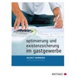 Optimierung und Existenzsicherung im Gastgewerbe  • Verlag Matthaes  | Seitenanzahl 176 Produktbild