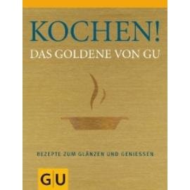Kochen! Das Goldene von GU  • Verlag Gräfe und Unzer  | Seitenanzahl 672 Produktbild