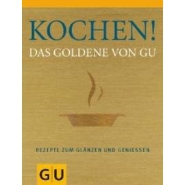 Kochen! Das Goldene von GU  • Verlag Gräfe und Unzer  | Seitenanzahl 672 Produktbild