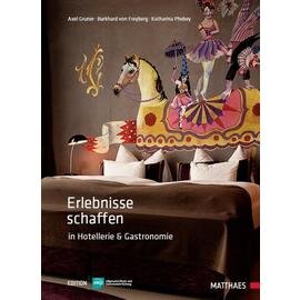 Erlebnisse schaffen in Hotellerie und Gastronomie  • Verlag Matthaes  | Seitenanzahl 232 Produktbild
