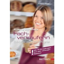 Prüfung und Praxis Fachverkäufer/-in in Bäckerei/Konditorei  • Verlag Matthaes  | Seitenanzahl 424 Produktbild